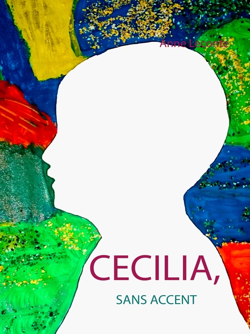 Title details for Cecilia, sans accent by Anne Leconte - Available
